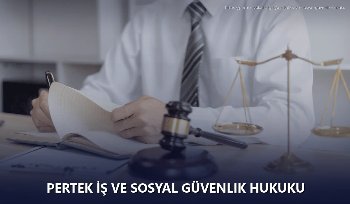 Pertek İş ve Sosyal Güvenlik Hukuku