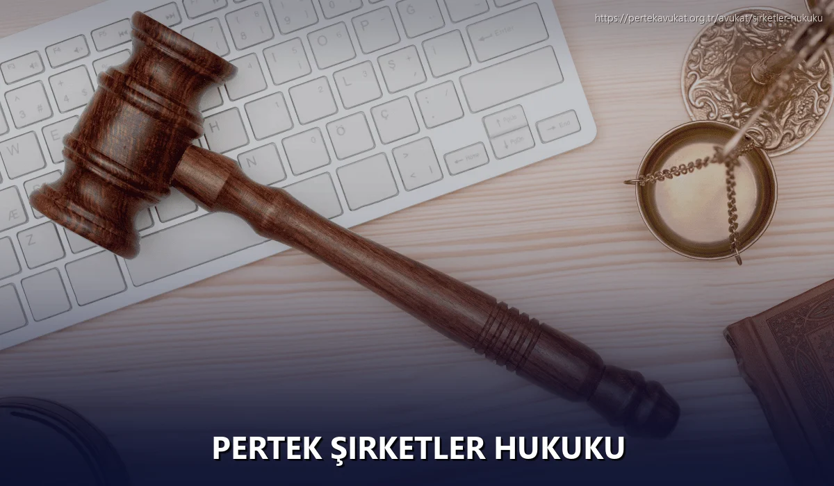 Pertek Şirketler Hukuku